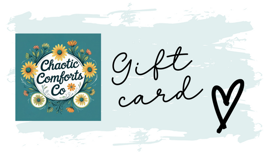 Chaotic Comforts Co Gift Card