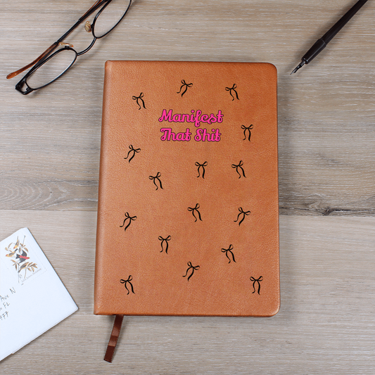 Manifest That Sh*t- Vegan Leather Journal for the Sassy Queens