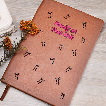 Manifest That Sh*t- Vegan Leather Journal for the Sassy Queens