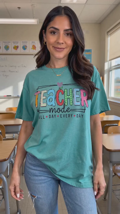 Teacher Mode T-Shirt — Colorful "All Day Every Day" Teacher Gift Tee